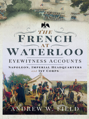 cover image of The French at Waterloo—Eyewitness Accounts